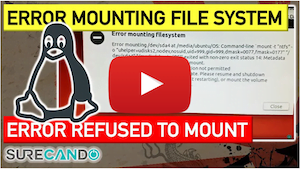 Error Mounting Filesystem Ubuntu Ro Mount Option Refused to Mount. Failed to mount. Unsafe State.